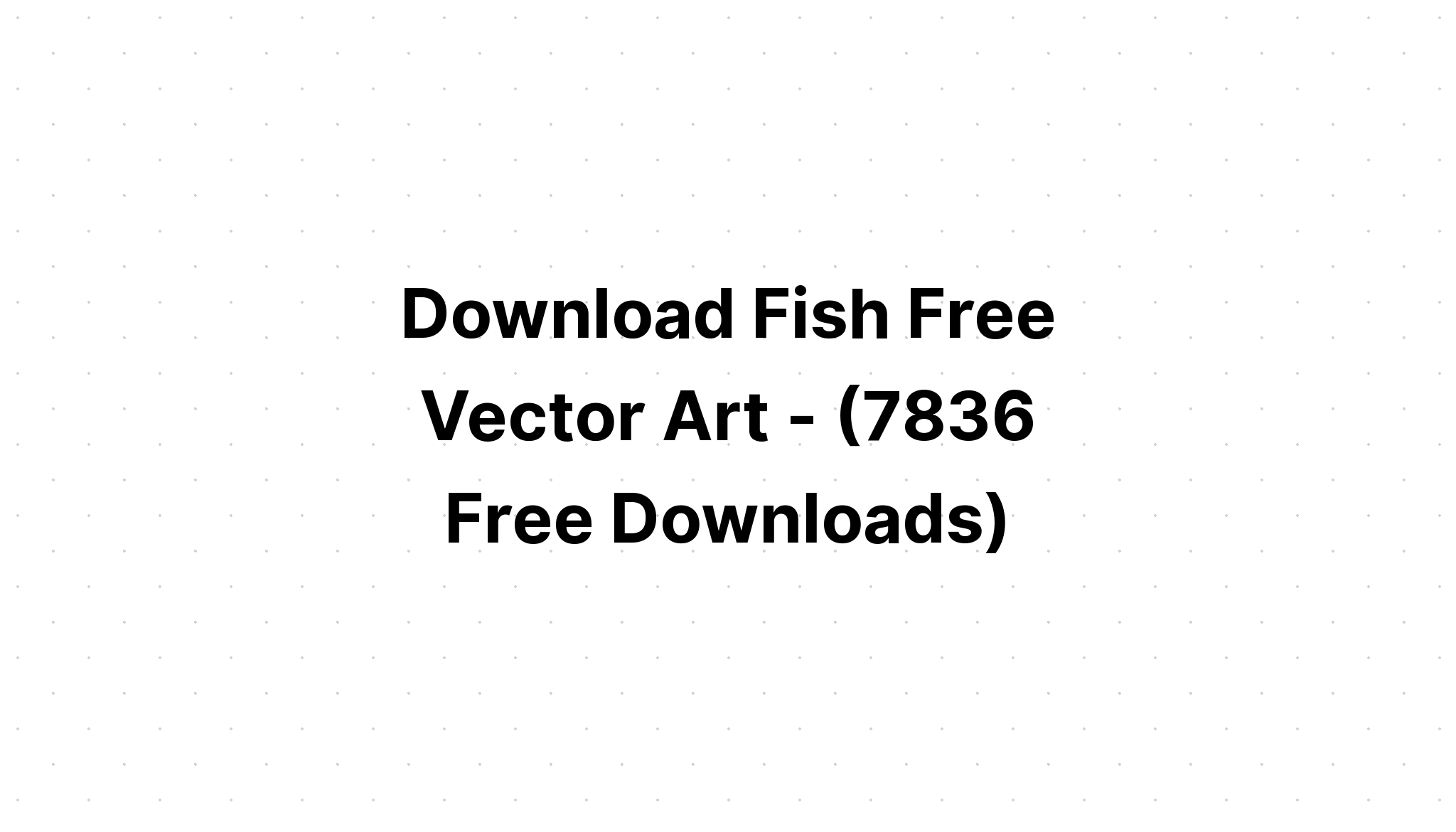 Download Free Fish Svg - Layered SVG Cut File